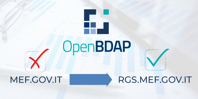 A Partire dall'11 luglio il portale OpenBDAP sarà raggiungibile al nuovo indirizzo https://openbdap.rgs.mef.gov.it. Alle Pubbliche Amministrazioni che utilizzano la BDAP per la trasparenza è richiesto di adeguare i link sui propri siti istituzionali.